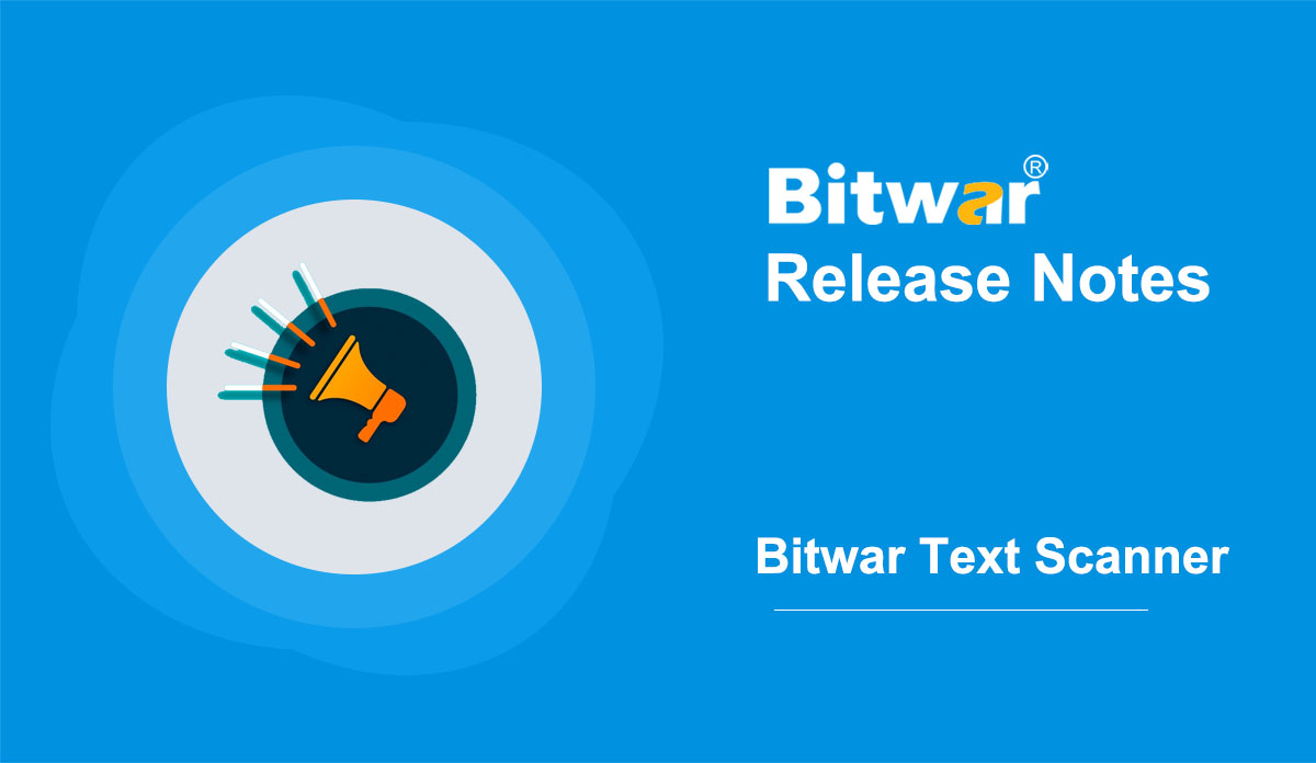 Bitwar Text Scanner Release Notes