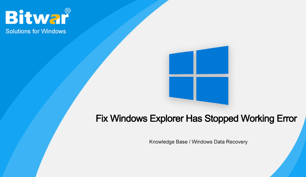 Fix Windows Explorer Has Stopped Working Error