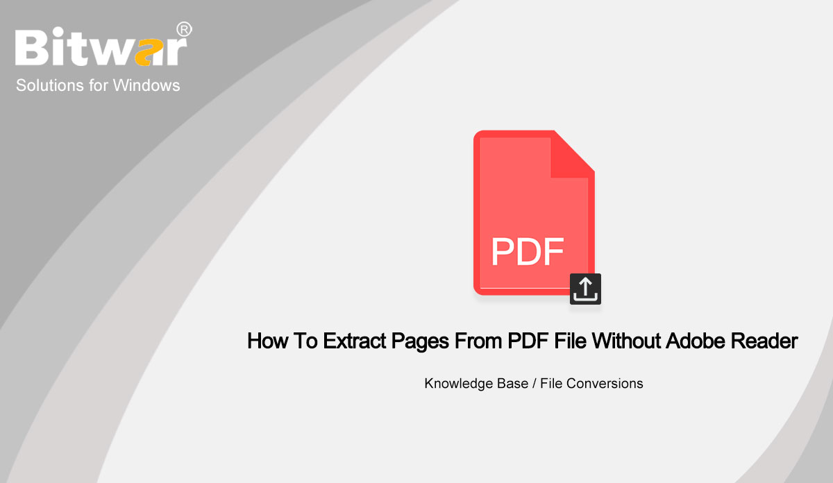 How To Extract Pages From PDF File Without Adobe Reader