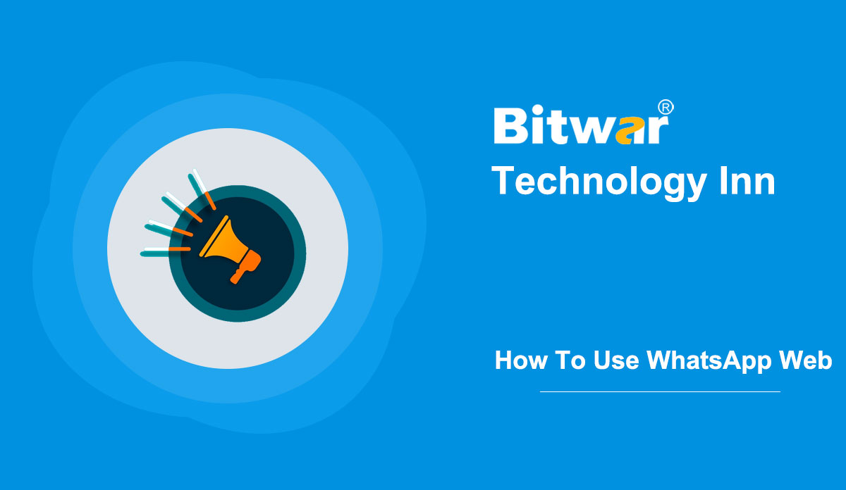 How To Use WhatsApp Web
