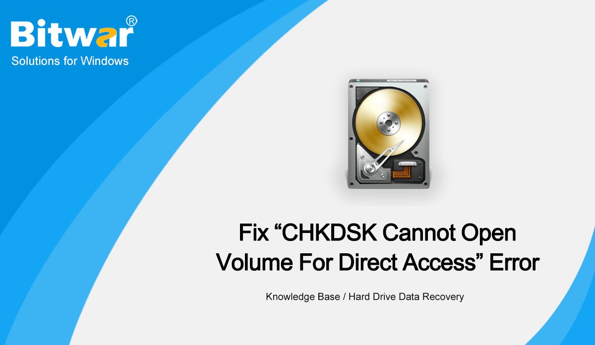 CHKDSK Cannot Open Volume for Direct Access