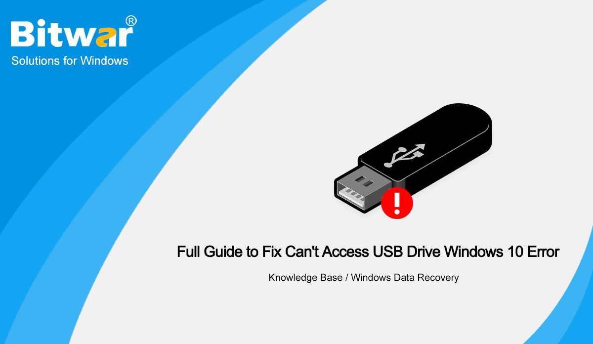 Full Guide to Fix Can't Access USB Drive Windows 10 Error