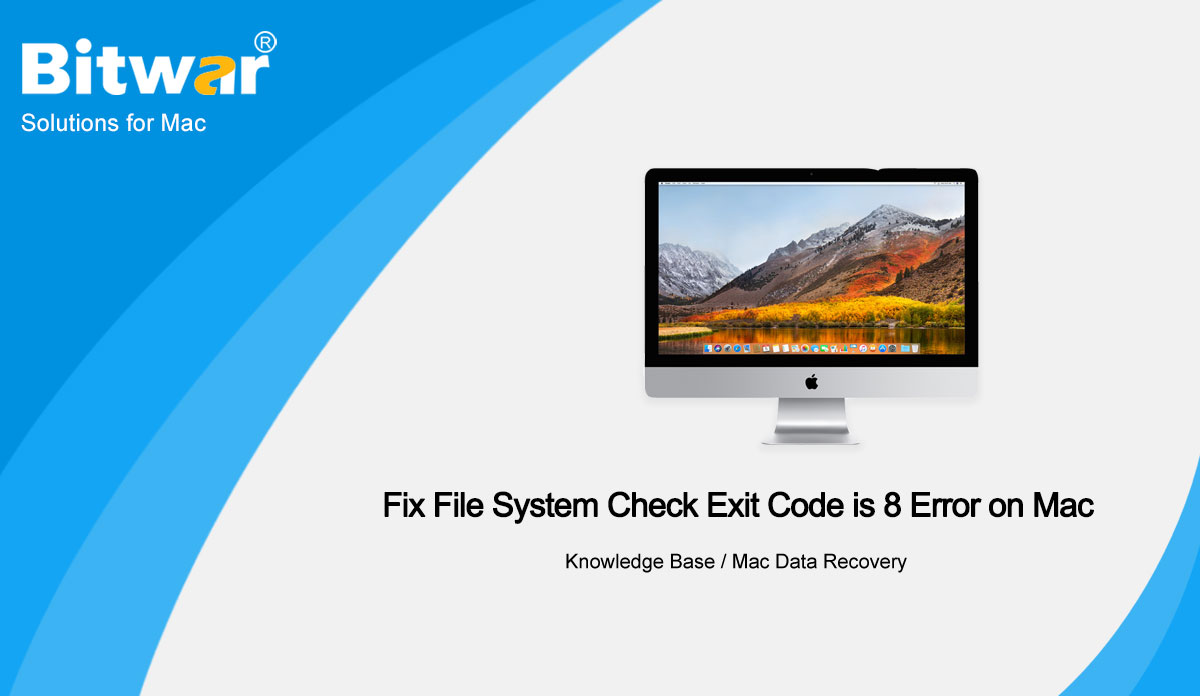 Fix File System Check Exit Code is 8 Error on Mac