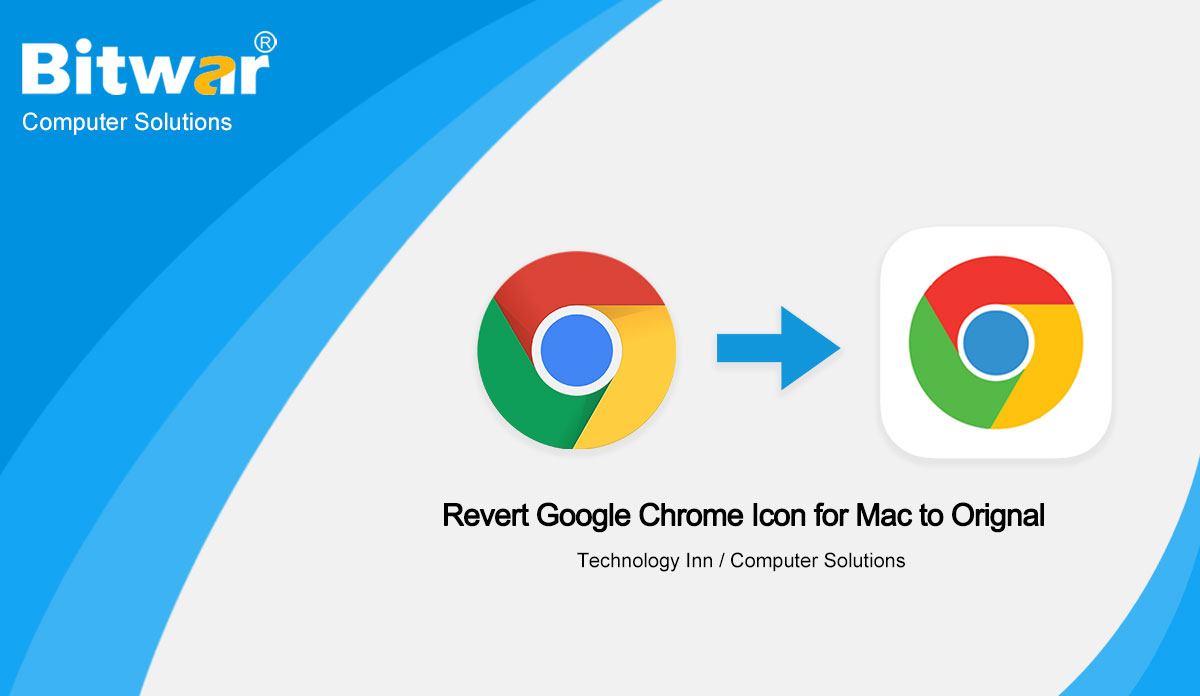 How To Revert Latest Google Chrome Icon For Mac To Original One