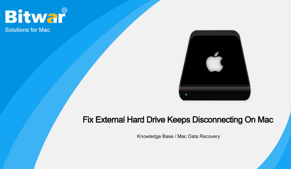 Fix External Hard Drive Keeps Disconnecting On Mac Issue