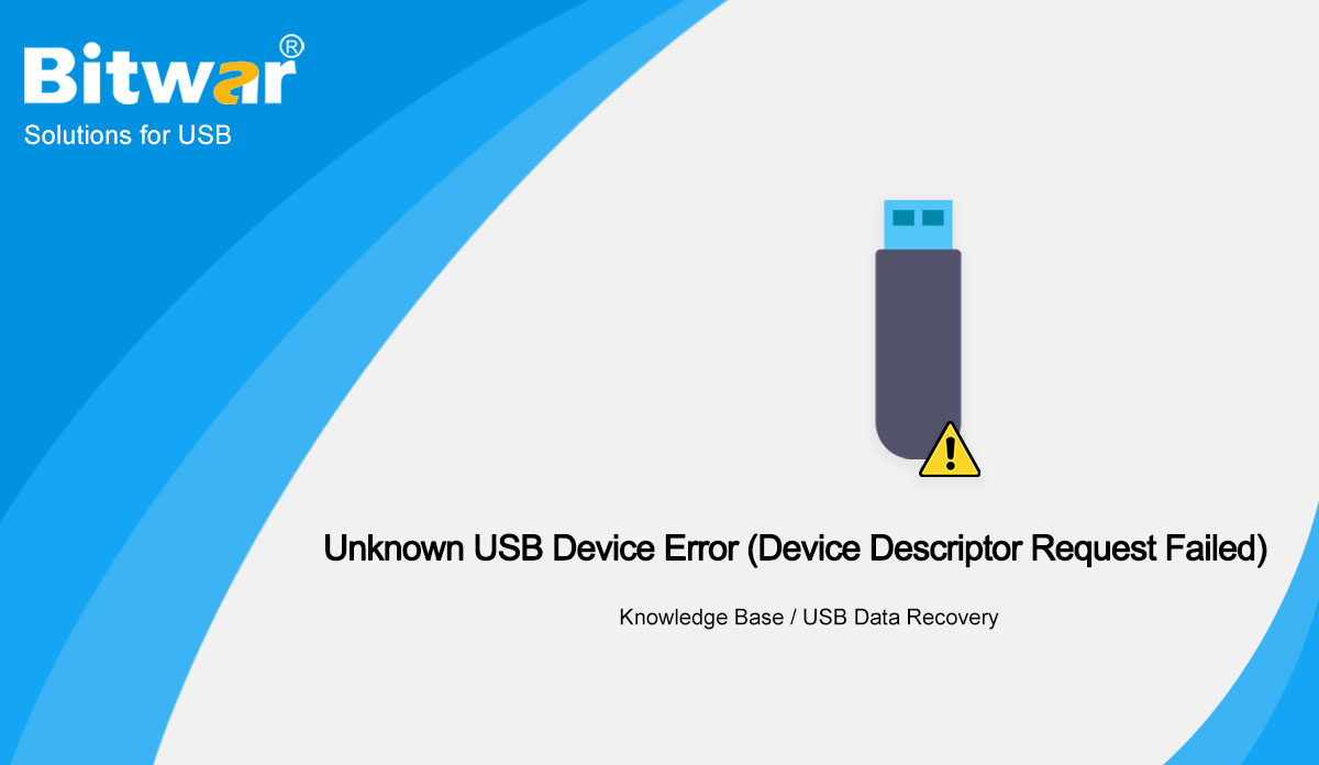 Fix Unknown USB Device Error (Device Descriptor Request Failed)