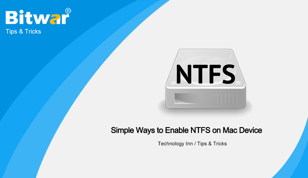 Simple Ways to Enable NTFS on Mac Device