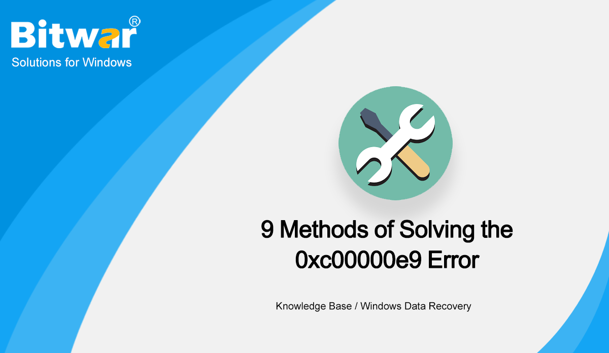 9 Methods of Solving the 0xc00000e9 Error