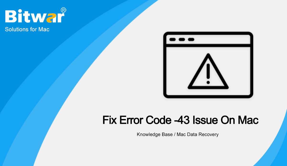 Fix Error Code -43 Issue On Mac