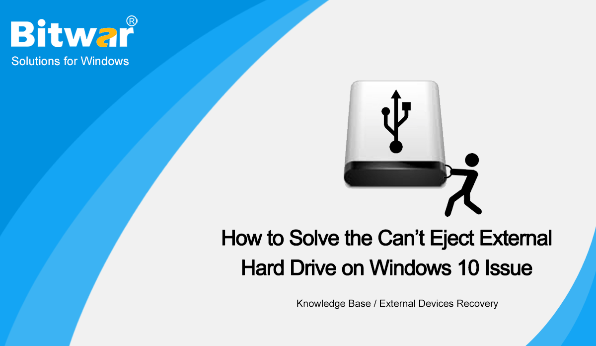 How to Solve the Can’t Eject External Hard Drive on Windows 10 Issue