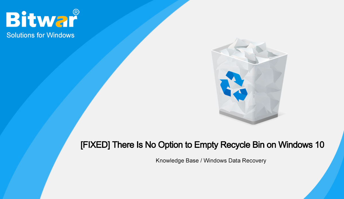[FIXED] There Is No Option to Empty Recycle Bin on Windows 10