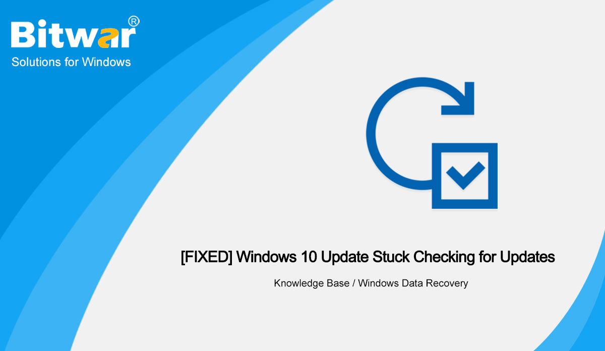 [FIXED] Windows 10 Update Stuck Checking for Updates