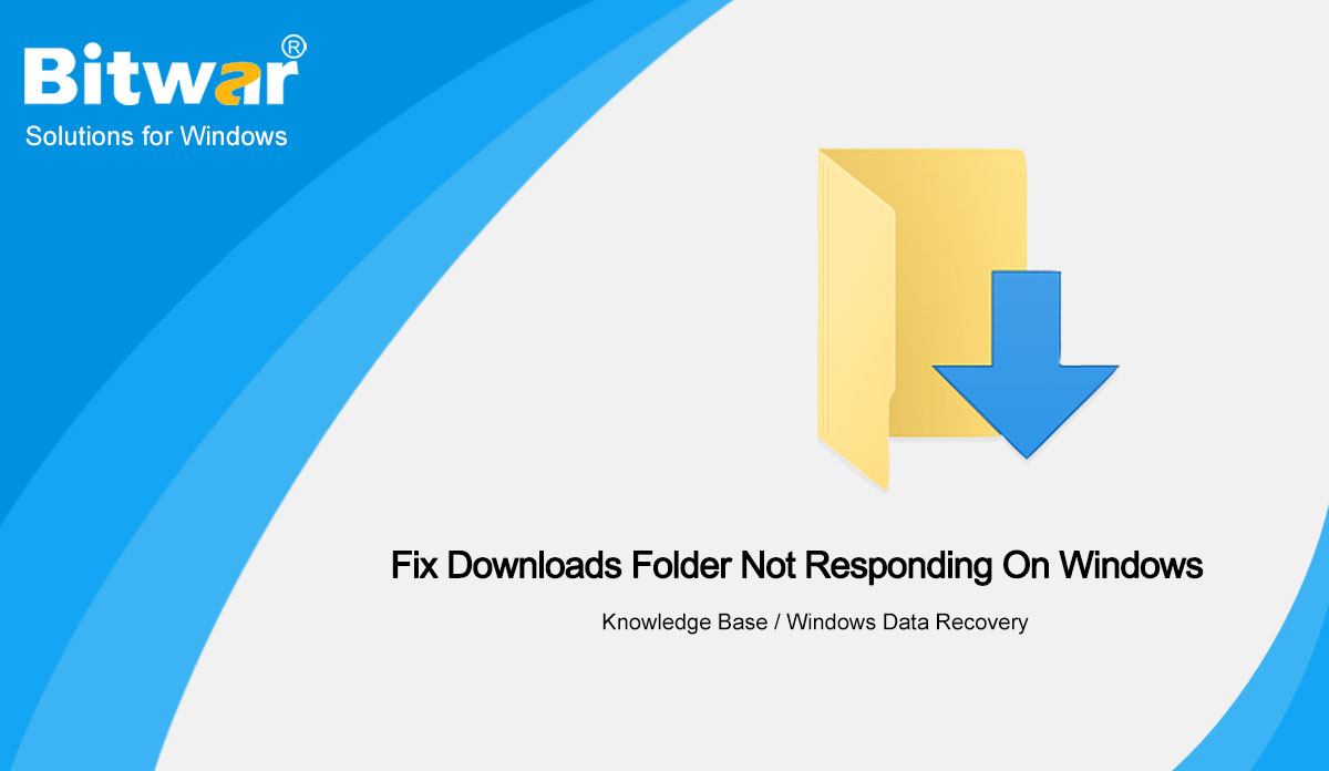 Fix Downloads Folder Not Responding On Windows