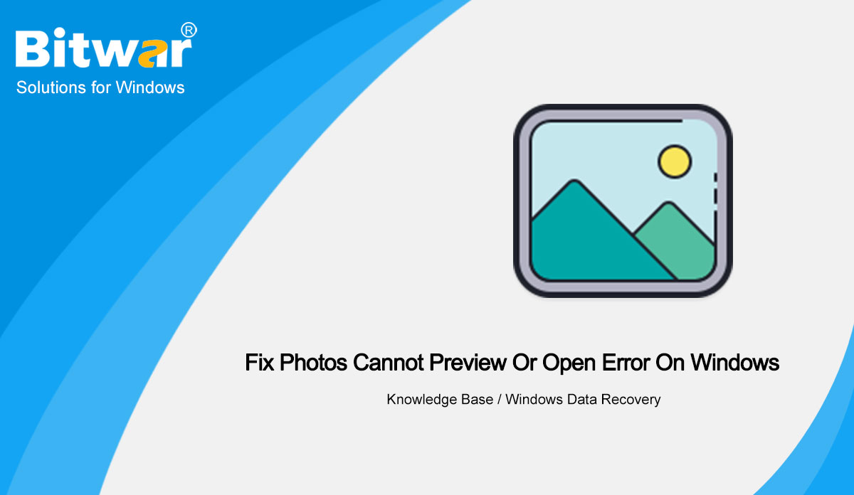 Fix Photos Cannot Preview Or Open Error On Windows