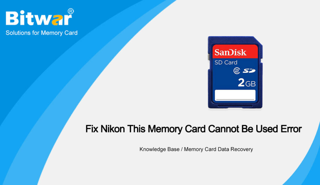 Practical Solutions To Fix Nikon This Memory Card Cannot Be Used Error
