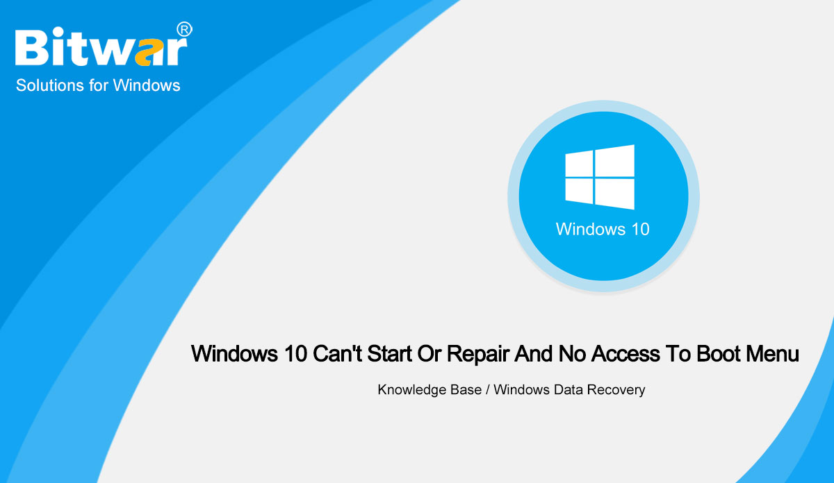 Windows 10 Can't Start Or Repair And No Access To Boot Menu