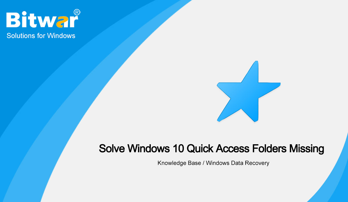 3 Methods To Solve Windows 10 Quick Access Folders Missing