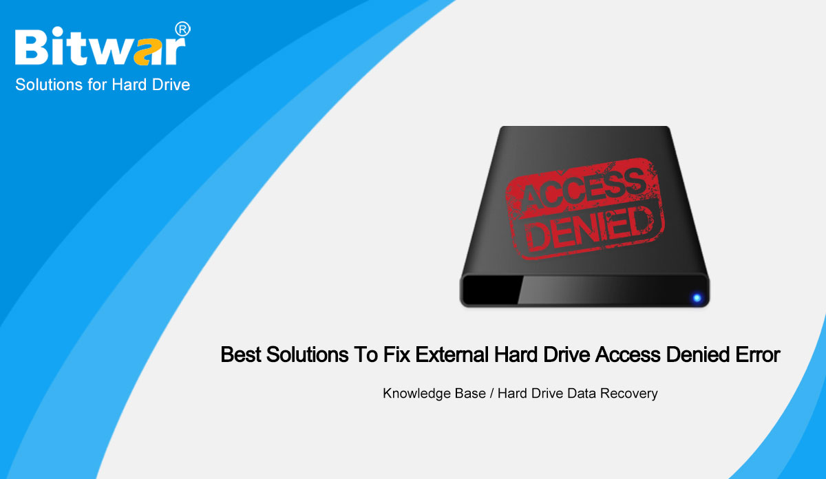 Best Solutions To Fix External Hard Drive Access Denied Error