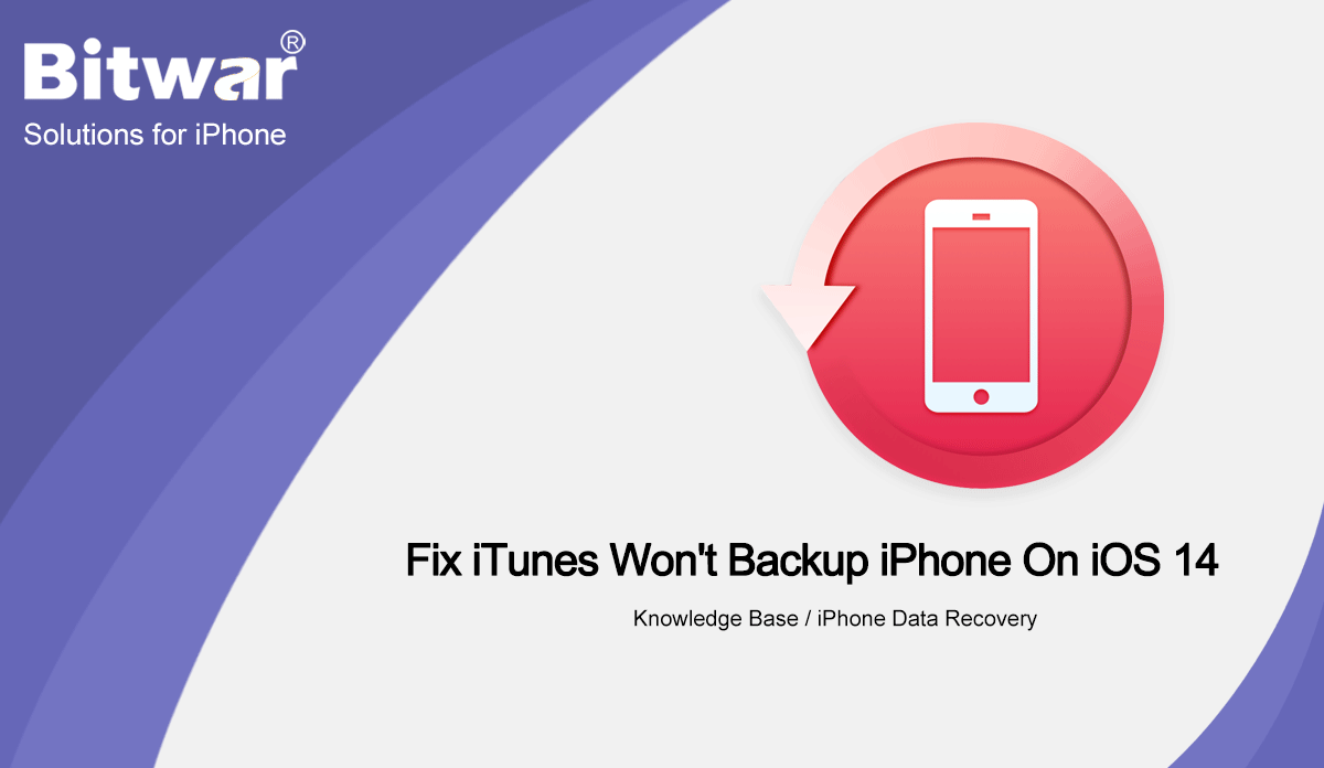 Fix iTunes Won't Backup iPhone On iOS 14