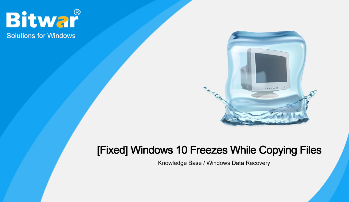 [Fixed] Windows 10 Freezes While Copying Files Without Losing Data