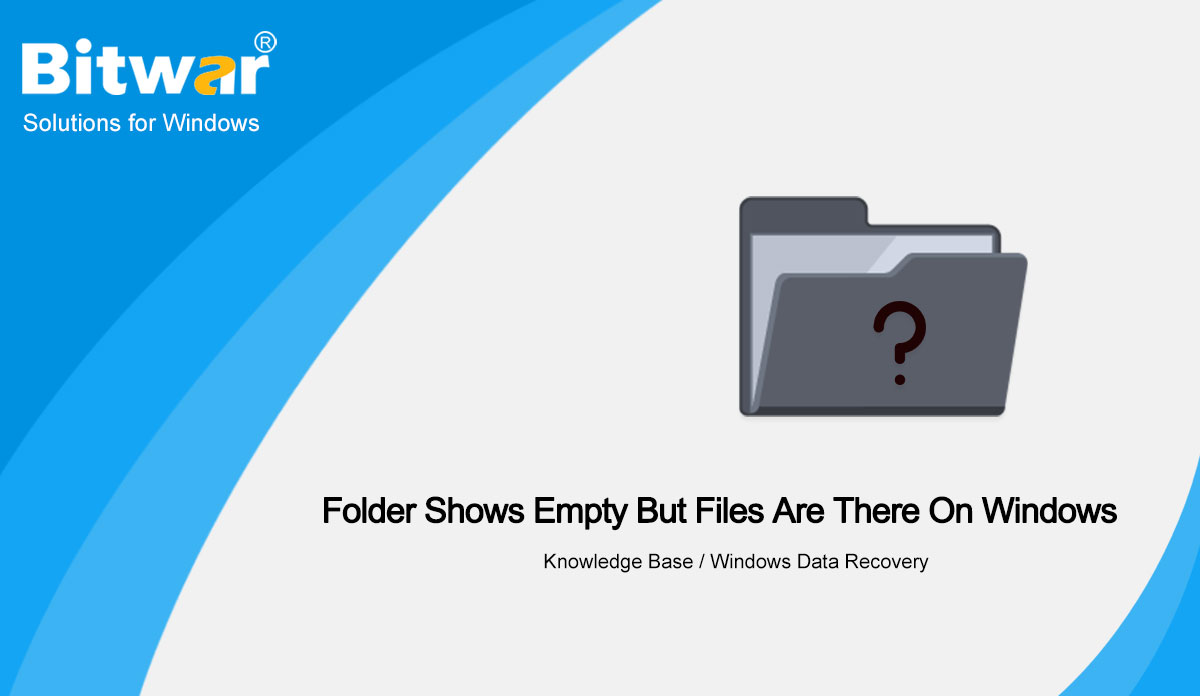 Folder Shows Empty But Files Are There On Windows