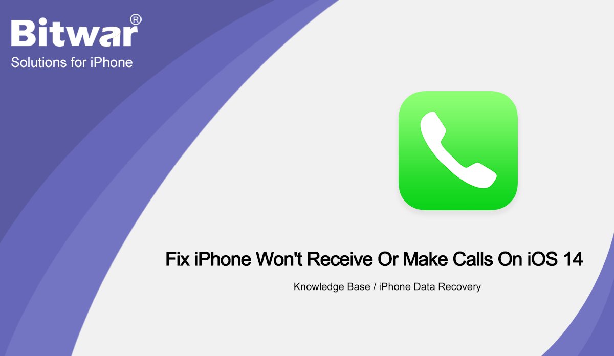 Fix iPhone Won't Receive Or Make Calls On iOS 14