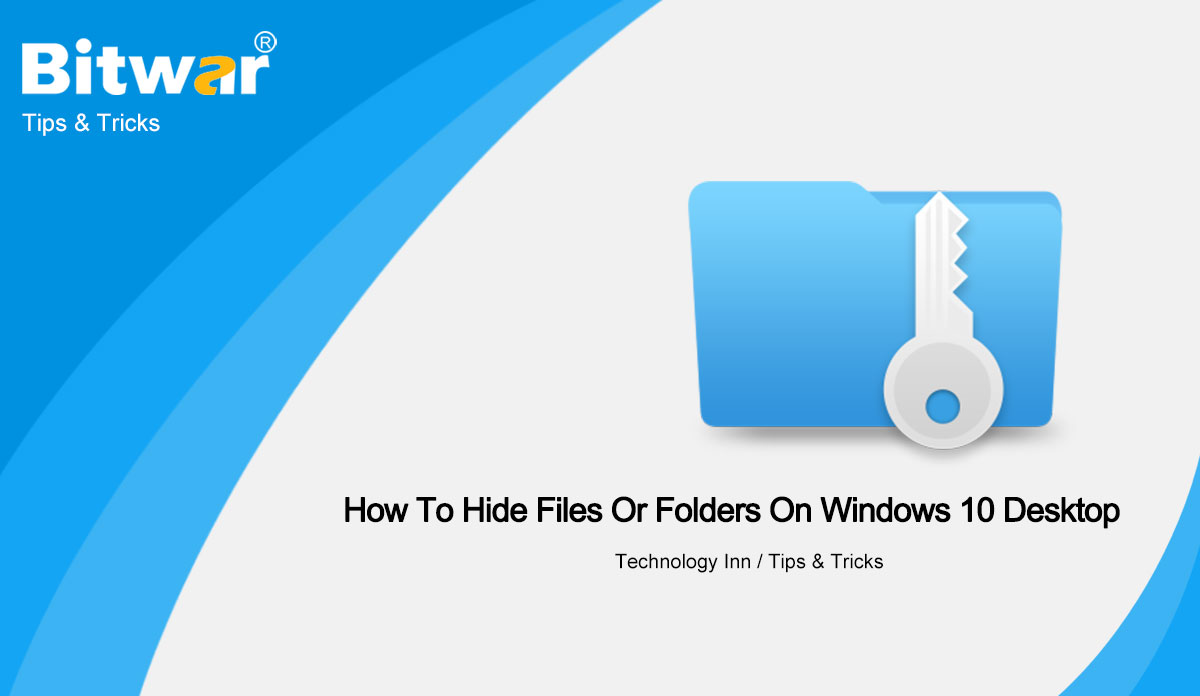 How To Hide Files Or Folders On Windows 10 Desktop