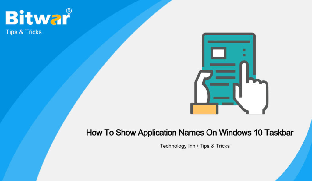 How To Show Application Names On Windows 10 Taskbar