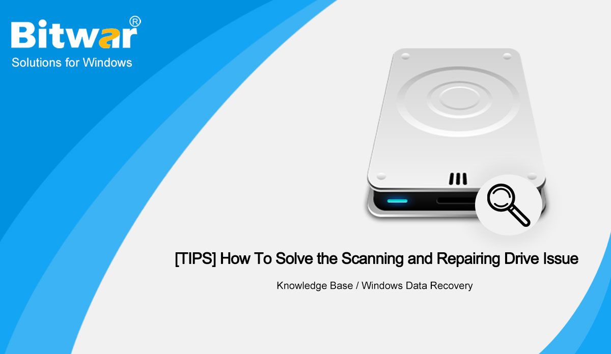 [TIPS]-How-To-Solve-the-Scanning-and-Repairing-Drive-Issue