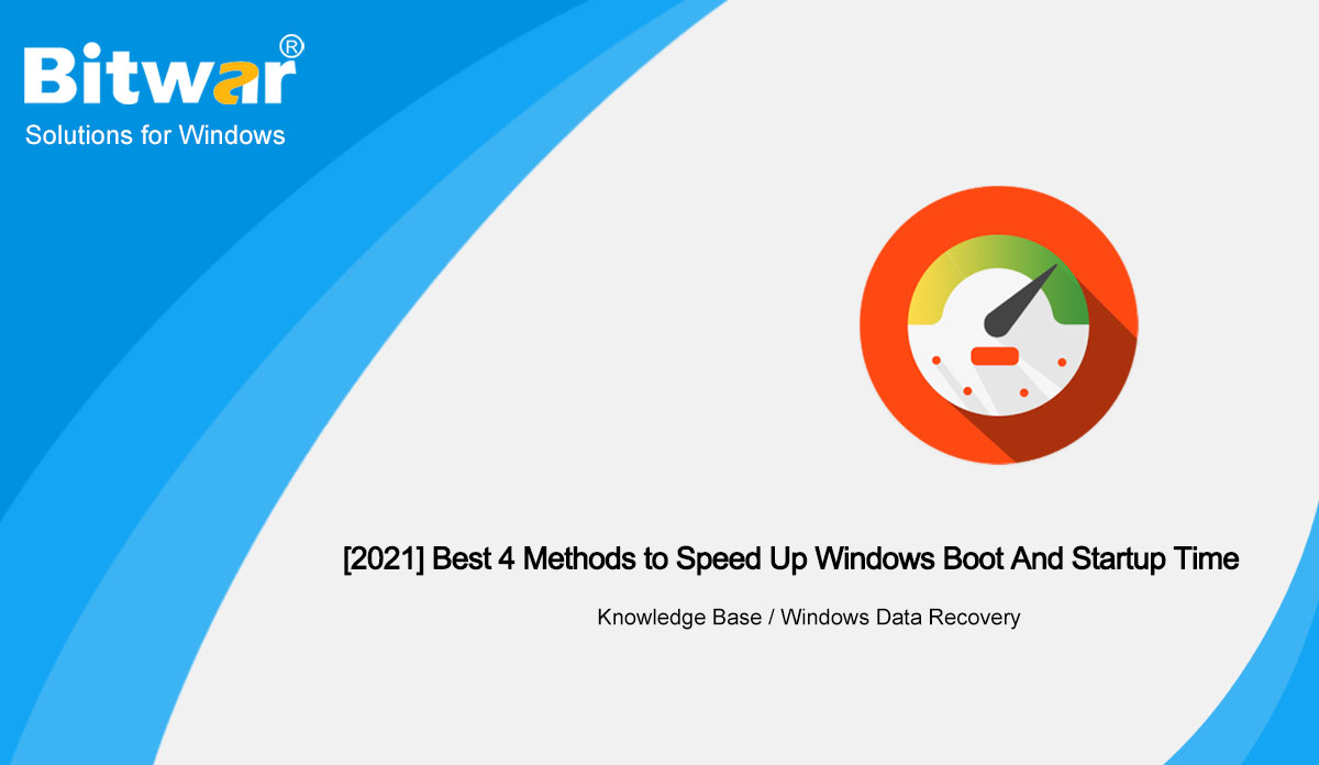 [2021] Best 4 Methods to Speed Up Windows Boot And Startup Time