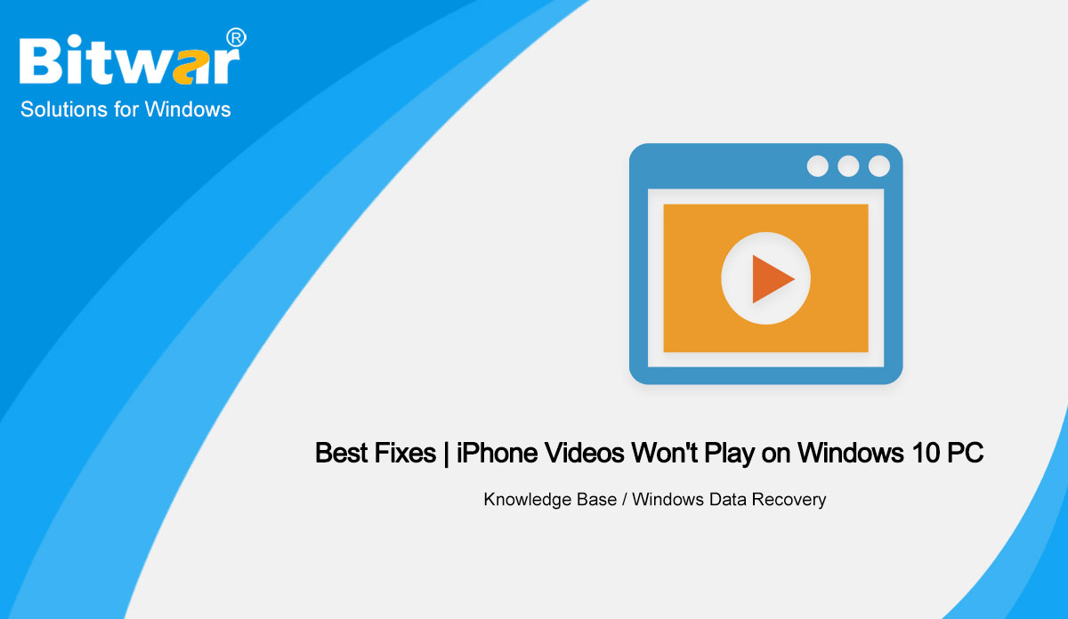 Best Fixes | iPhone Videos Won't Play on Windows 10 PC