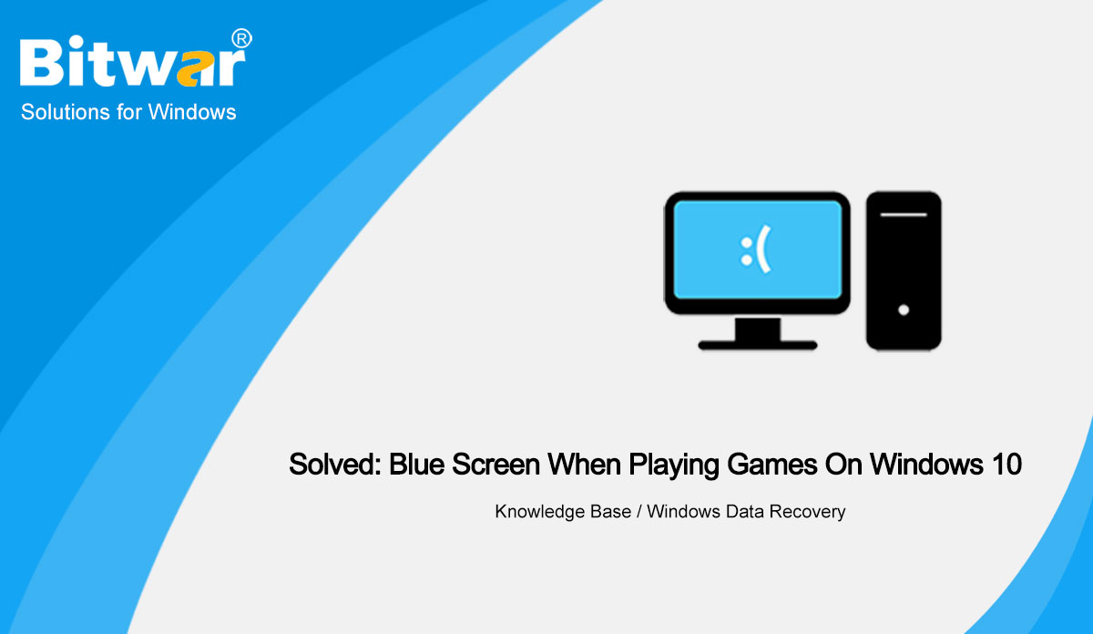 Solved: Blue Screen When Playing Games On Windows 10