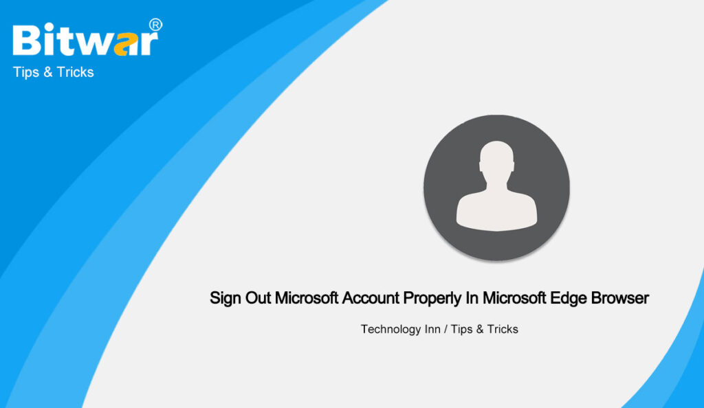 How To Sign Out Microsoft Account Properly In Microsoft Edge Browser