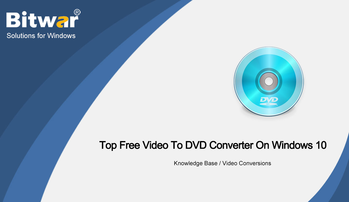 Top Free Video To DVD Converter On Windows 10