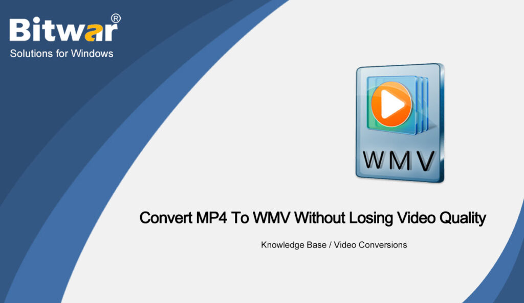 Convert MP4 To WMV Without Losing Video Quality