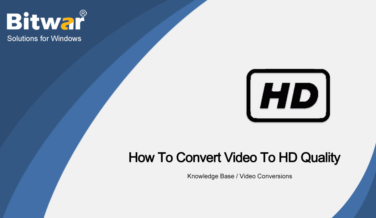 How To Convert Video To HD Quality