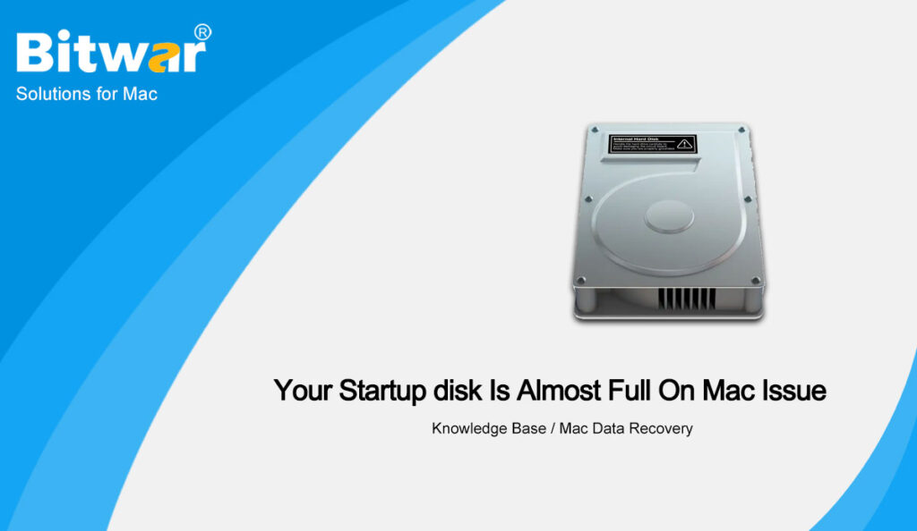 [FULL FIXED] Your Startup disk Is Almost Full On Mac Issue