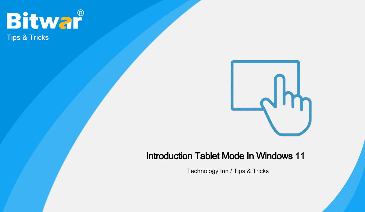 Introduction Tablet Mode In Windows 11