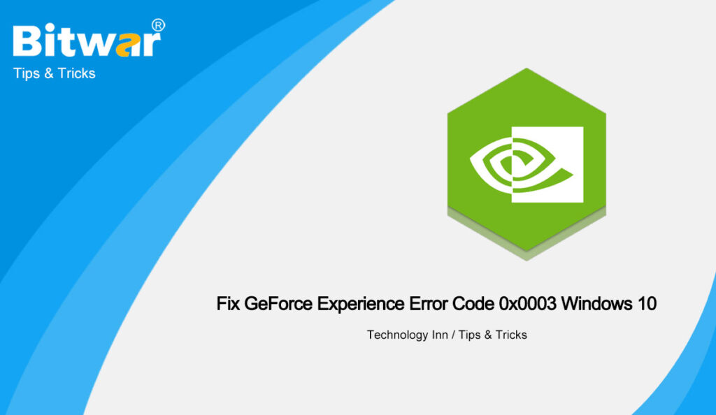 Fix-GeForce-Experience-error-code-0x0003-Windows-10