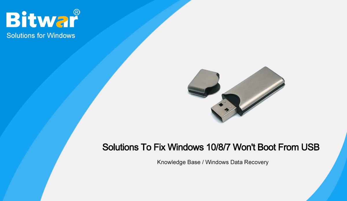 Fix Windows 10 8 7 Won't Boot From USB