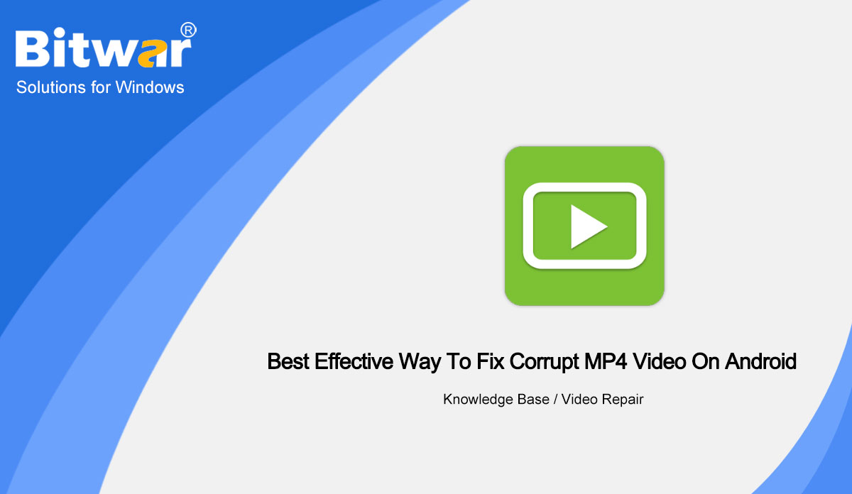 Best-Effective-Way-To-Fix-Corrupt-MP4-Video-On-Android