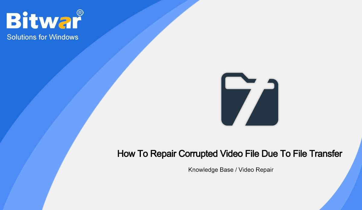 How-To-Repair-Corrupted-Video-File-Due-To-File-Transfer-Error