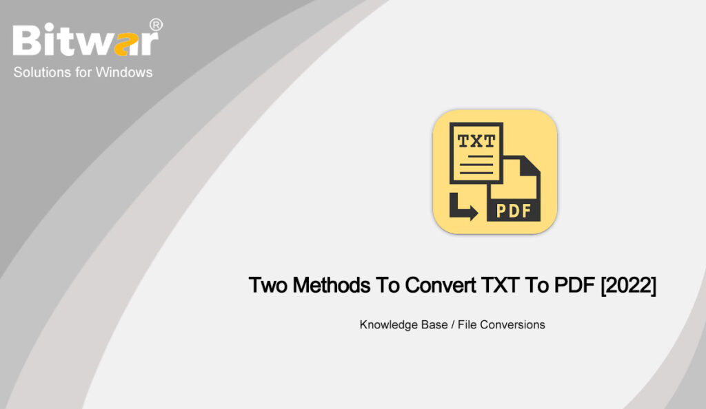 Two-Methods-To-Convert-TXT-To-PDF[2022]