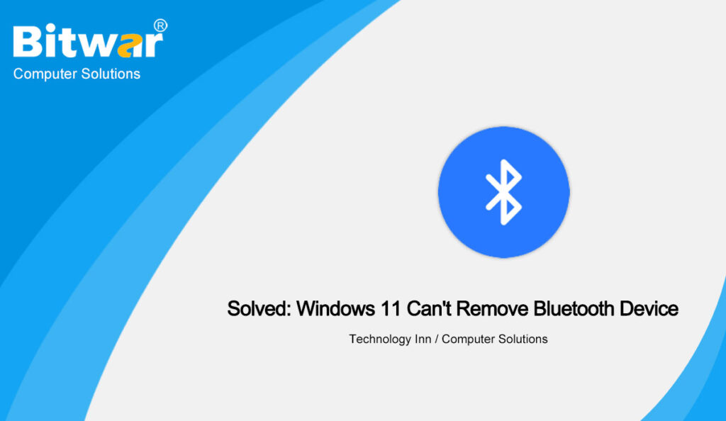 Windows-11-Can’t-Remove-Bluetooth-Device