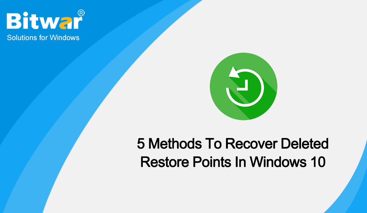 5 Methods To Recover Deleted Restore Points In Windows 10