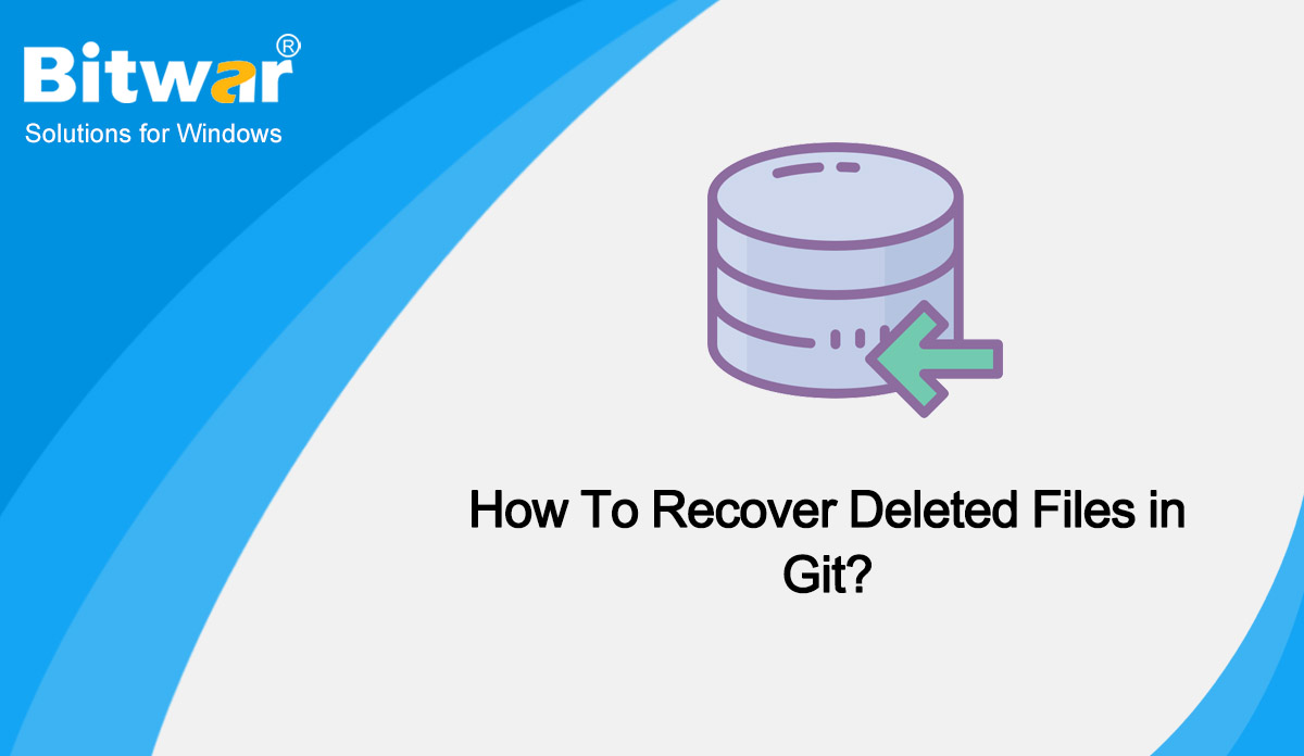 How To Recover Deleted Files in Git