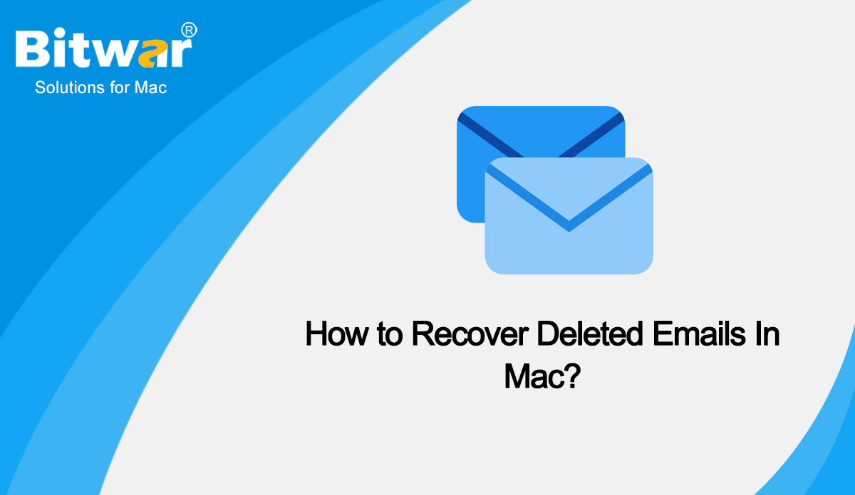 How to Recover Deleted Emails In Mac