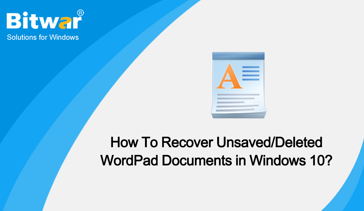 Recover Unsaved-Deleted WordPad Documents