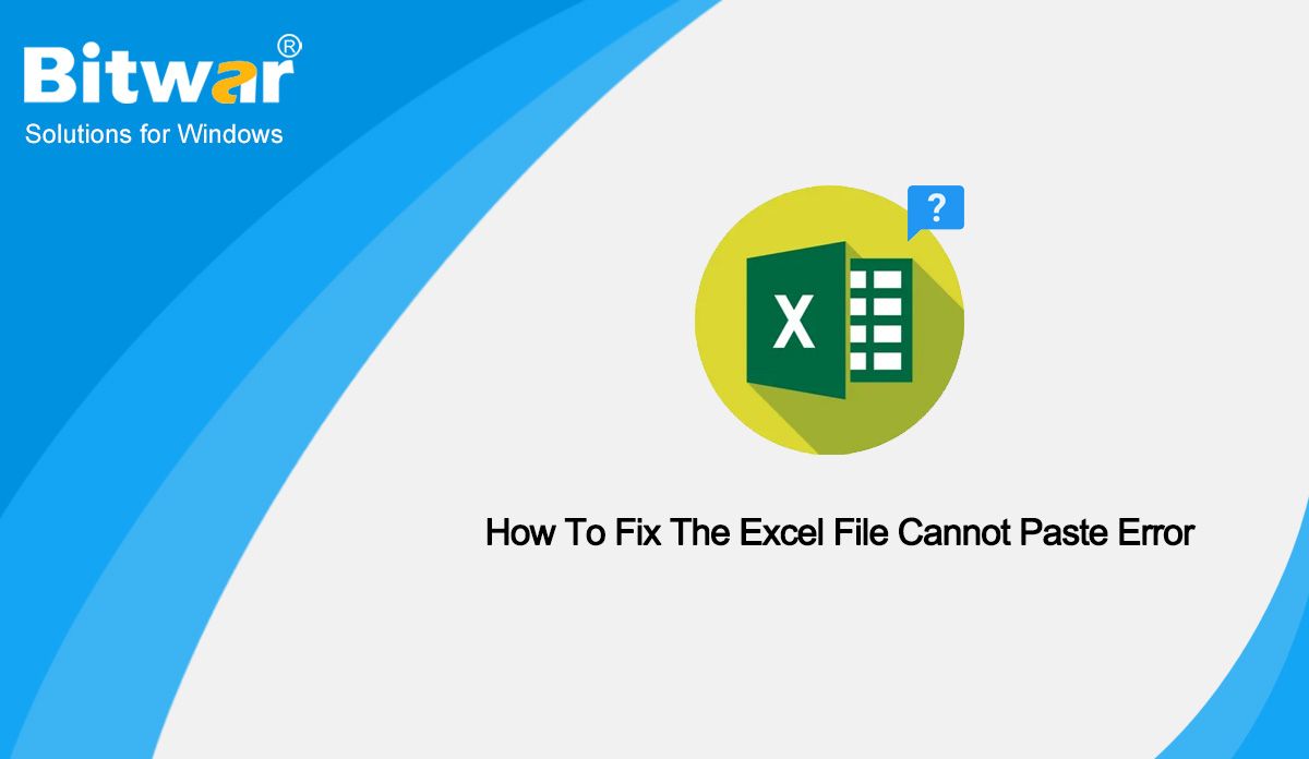 How To Fix The Excel File Cannot Paste Error