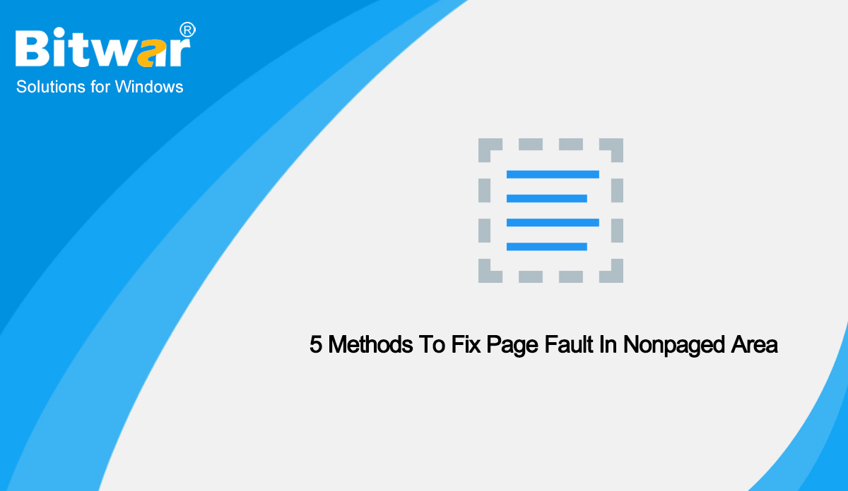 5 Methods To Fix Page Fault In Nonpaged Area